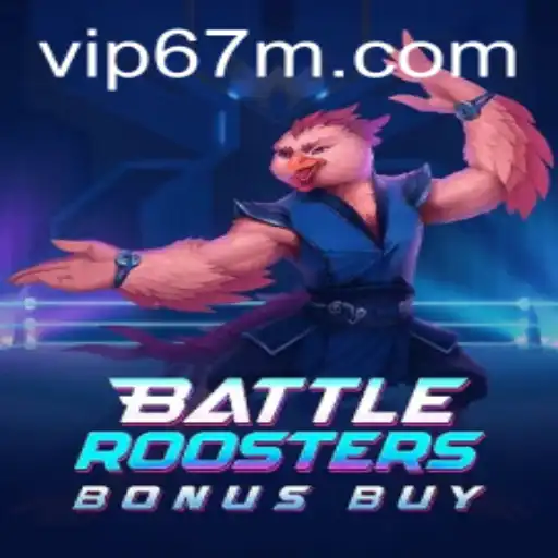 Explorando o Mundo de BattleRoostersBonusBuy: Estratégia e Diversão com 67M.com