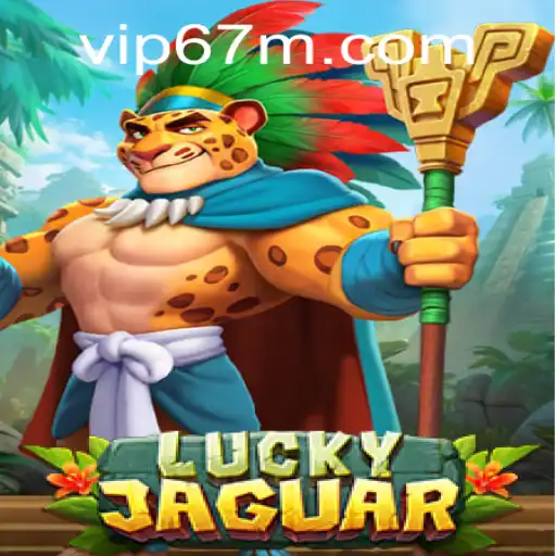Descubra o Fascinante Mundo de LuckyJaguar com 67M.com